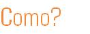 Como?