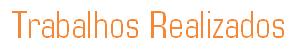 Trabalhos Realizados
